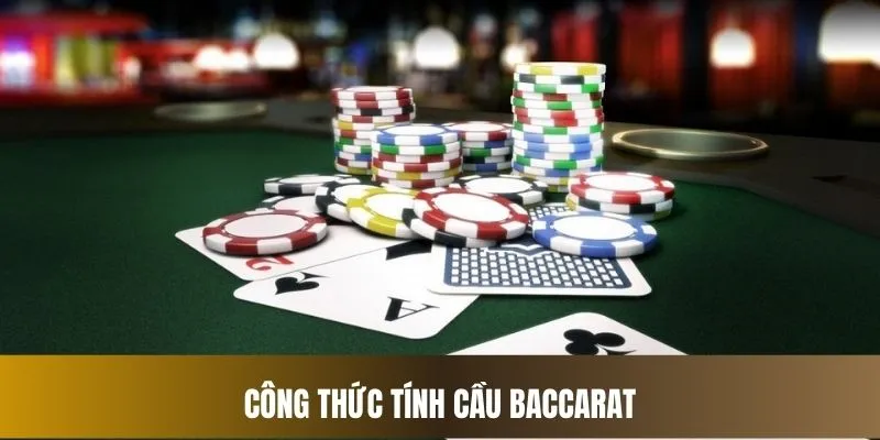 Công thức tính cầu Baccarat